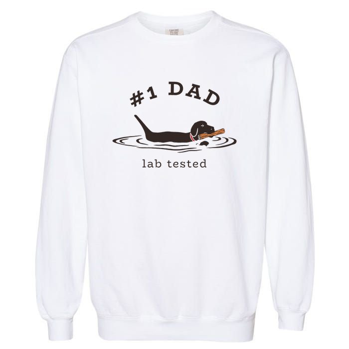 1 Dad Lab Tested Pun Labrador Retriever Dog Owner Garment-Dyed Sweatshirt