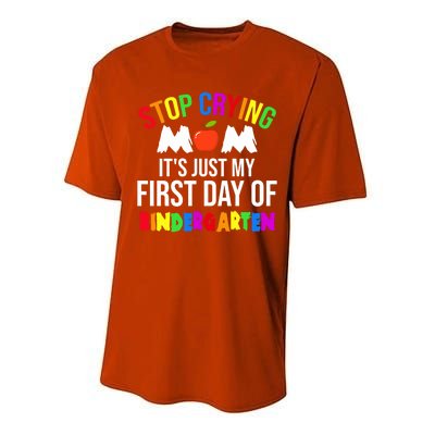 1St Day Of Kindergarten Stop Crying Mom Kindergarten Gift Performance Sprint T-Shirt