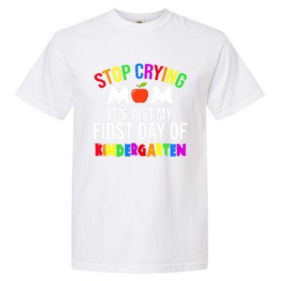 1St Day Of Kindergarten Stop Crying Mom Kindergarten Gift Garment-Dyed Heavyweight T-Shirt