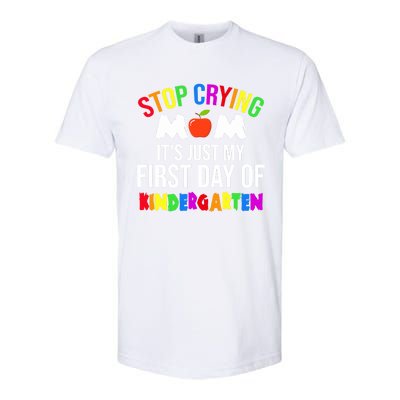 1St Day Of Kindergarten Stop Crying Mom Kindergarten Gift Softstyle CVC T-Shirt