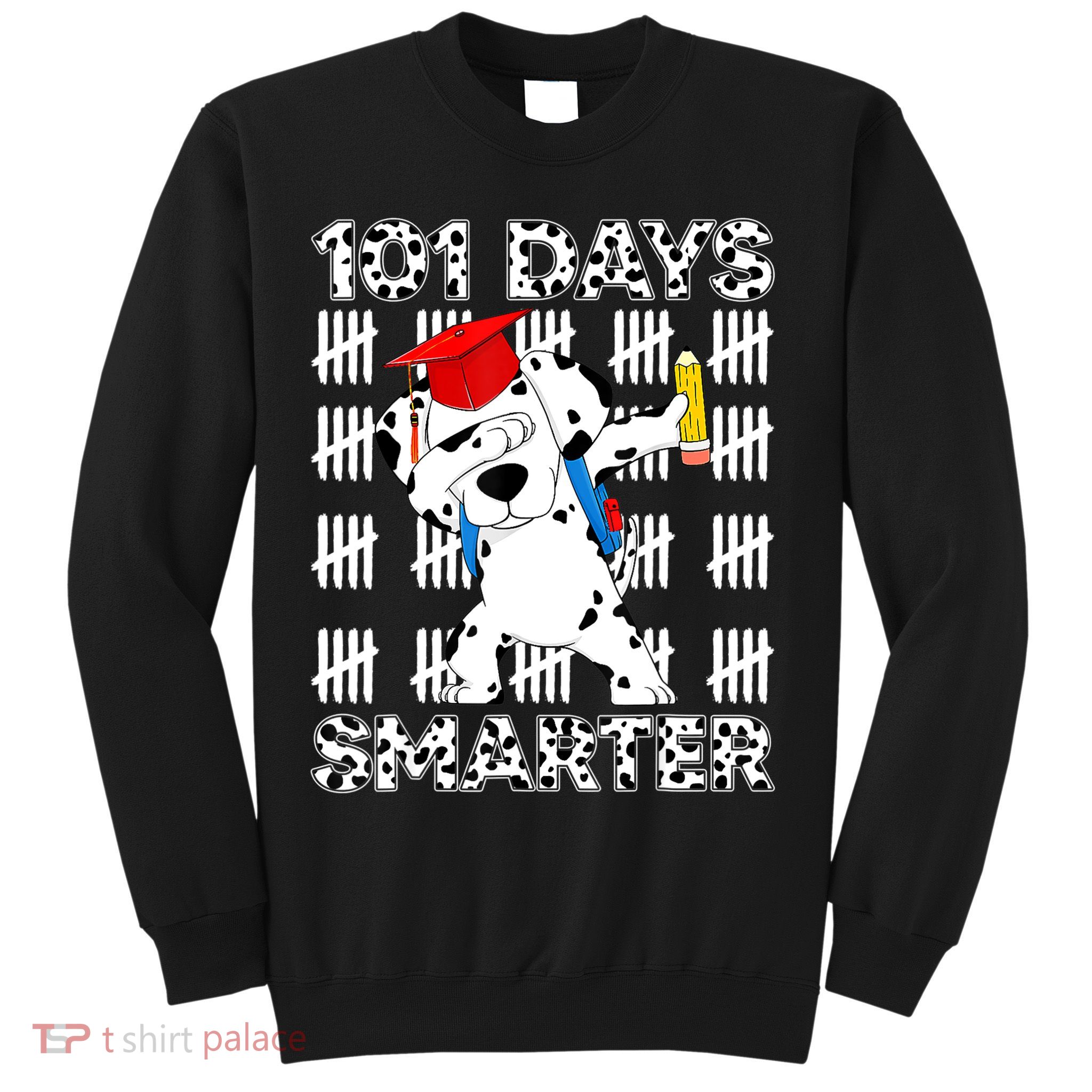 101 Days Of School Dalmatian Dog 100 Days Smarter Teacher Sweatshirt