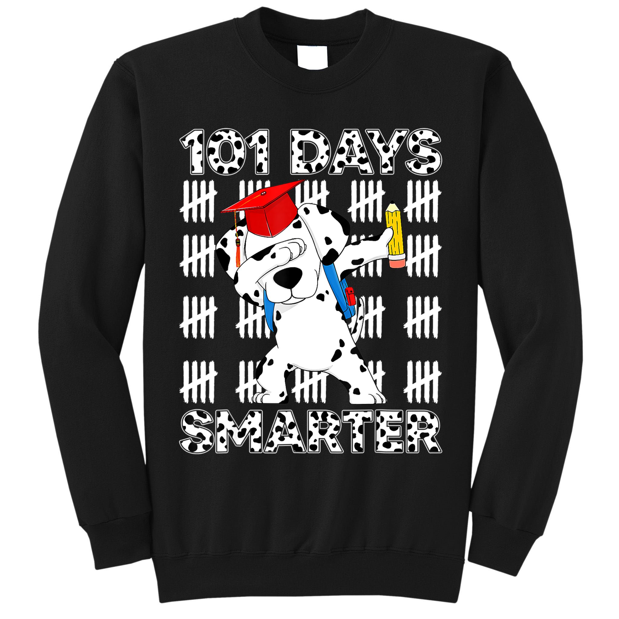 101 Days Of School Dalmatian Dog 100 Days Smarter Teacher Tall Sweatshirt
