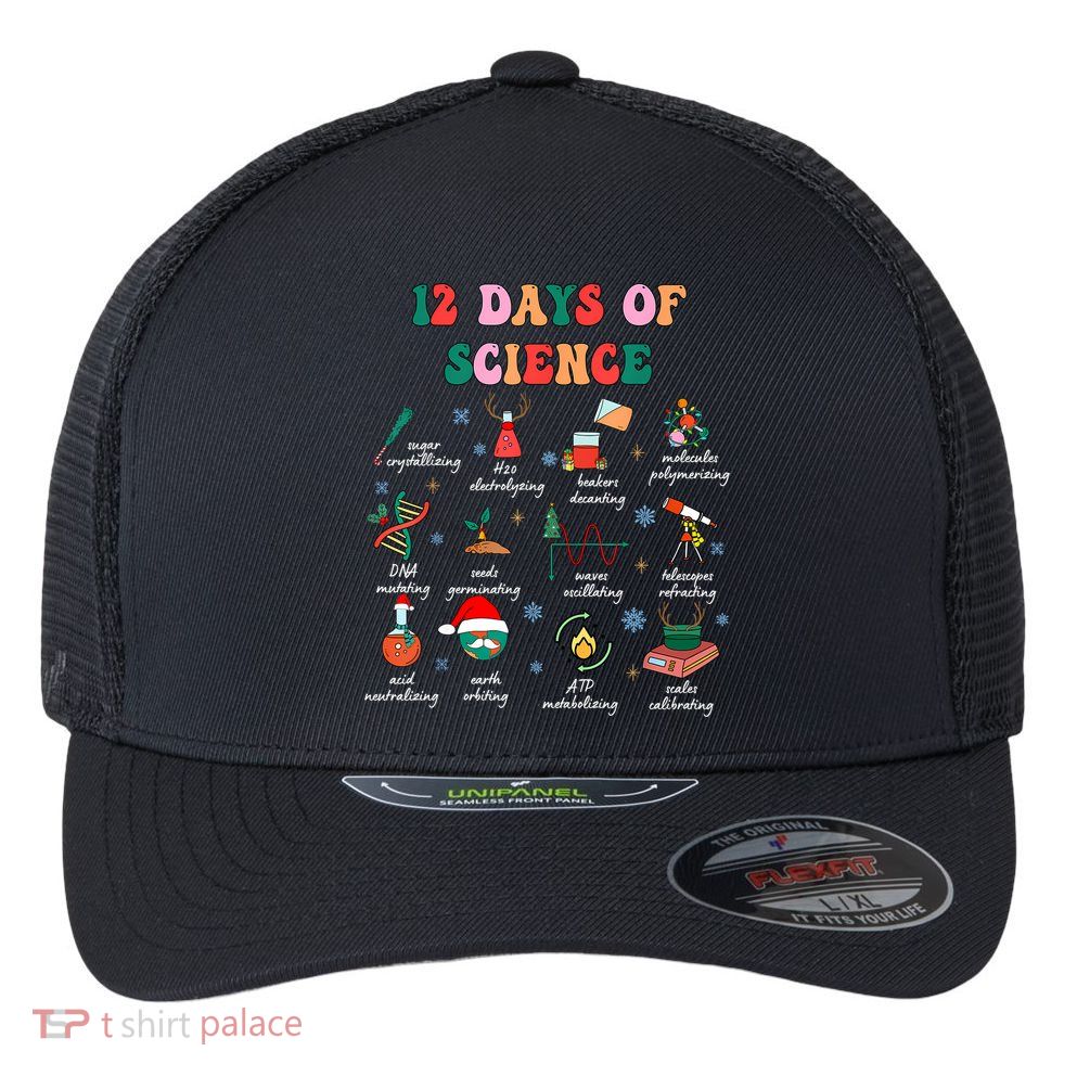 12 Days Of Science Scientist Teacher Christmas Science Xmas Flexfit Unipanel Trucker Cap