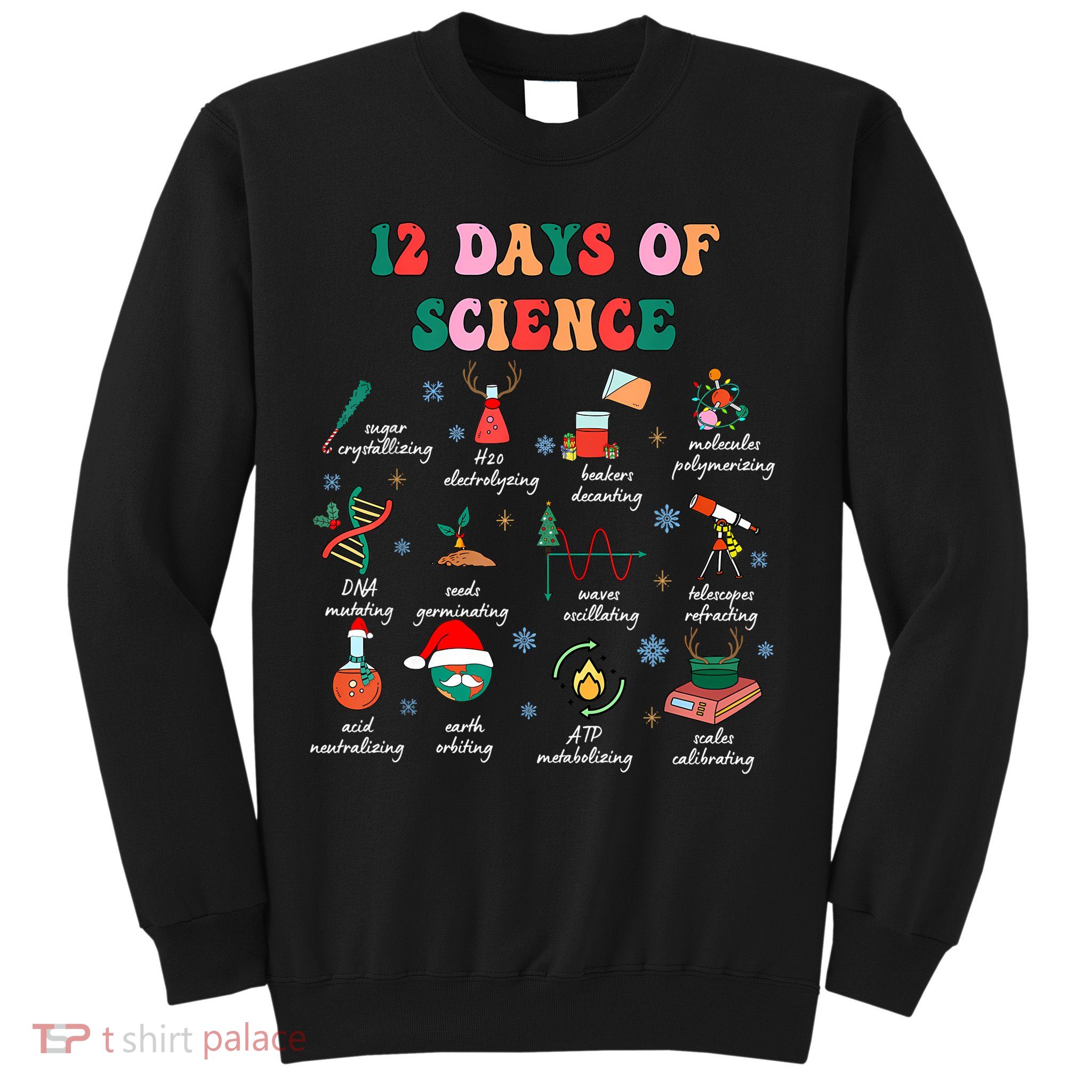 12 Days Of Science Scientist Teacher Christmas Science Xmas Sweatshirt