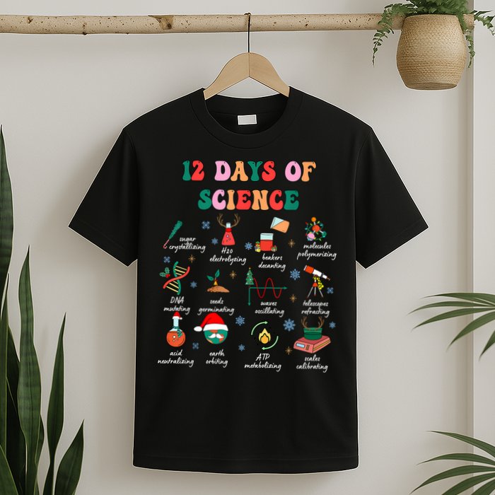 12 Days Of Science Scientist Teacher Christmas Science Xmas T-Shirt