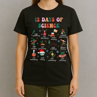 12 Days Of Science Scientist Teacher Christmas Science Xmas T-Shirt