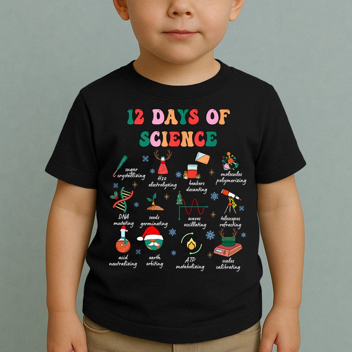 12 Days Of Science Scientist Teacher Christmas Science Xmas Toddler T-Shirt
