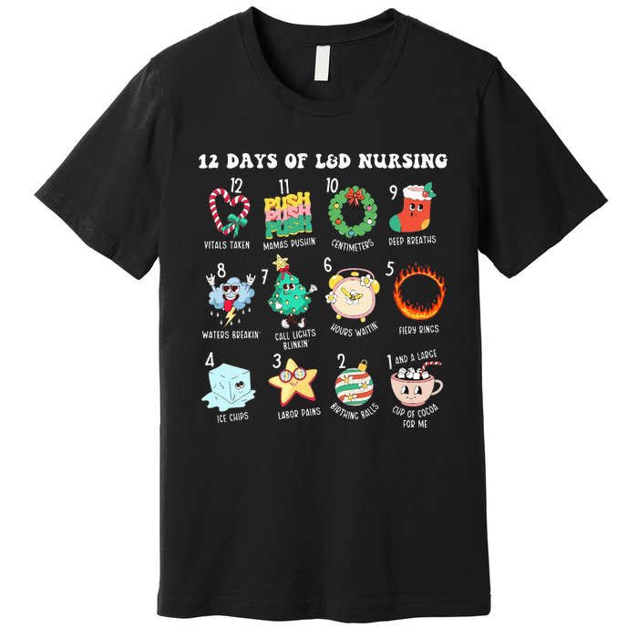 12 Days Of L&D Unit Nursing Labor & Delivery Nurse Christmas Premium T-Shirt