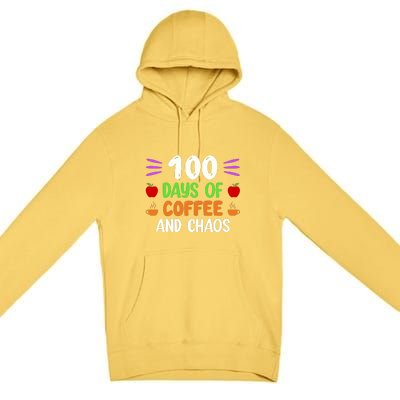 100 Days Of Coffee & Chaos 100th Day School Teacher Gifts Premium Pullover Hoodie