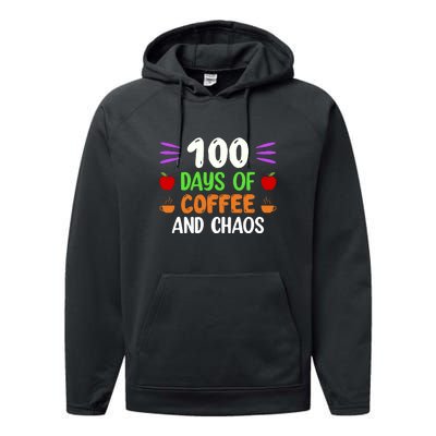 100 Days Of Coffee & Chaos 100th Day School Teacher Gifts Performance Fleece Hoodie