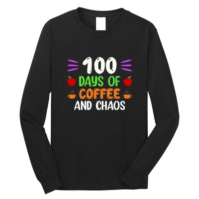 100 Days Of Coffee & Chaos 100th Day School Teacher Gifts Long Sleeve Shirt