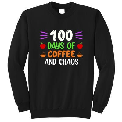 100 Days Of Coffee & Chaos 100th Day School Teacher Gifts Sweatshirt