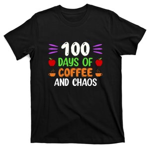 100 Days Of Coffee & Chaos 100th Day School Teacher Gifts T-Shirt