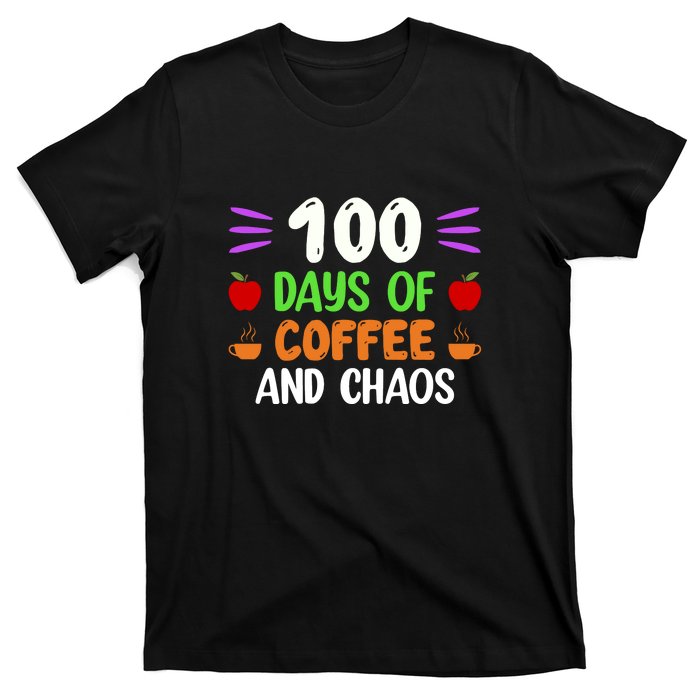 100 Days Of Coffee & Chaos 100th Day School Teacher Gifts T-Shirt