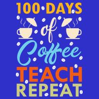 100th Days Of Coffee Teach Repeat Funny 100 Day Teacher Gift 16 in Basic Backpack