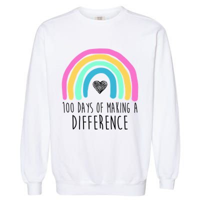 100 Days Of Making A Difference 100th Day Of School Garment-Dyed Sweatshirt