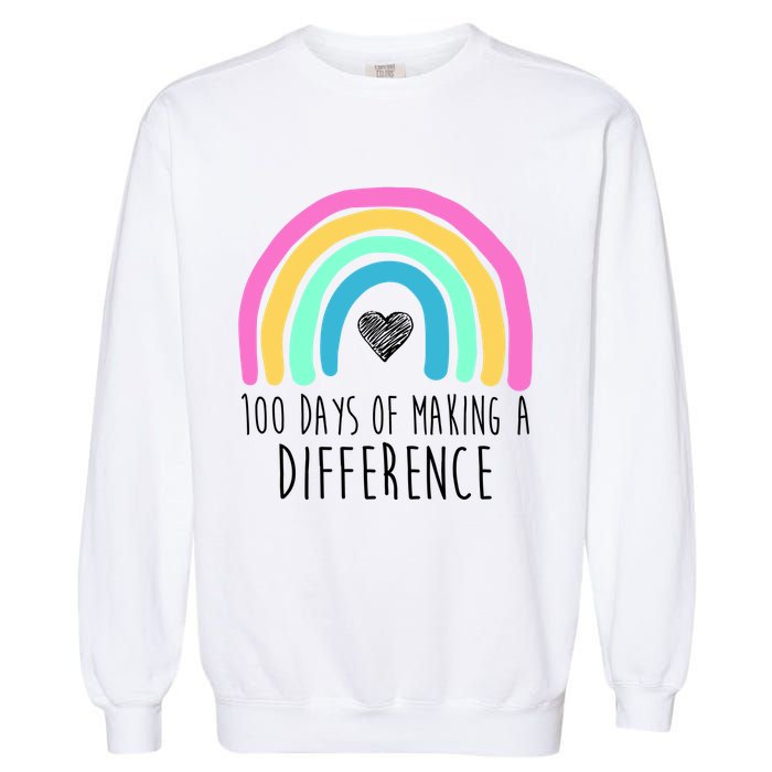 100 Days Of Making A Difference 100th Day Of School Garment-Dyed Sweatshirt