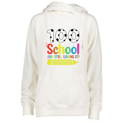 100th Day Of School Teacher 100 Days And Still Loving It Womens Funnel Neck Pullover Hood