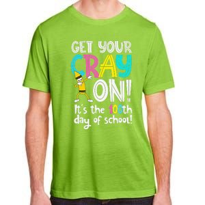 100th Day Of School Get Your Cray On Funny Teacher Adult ChromaSoft Performance T-Shirt