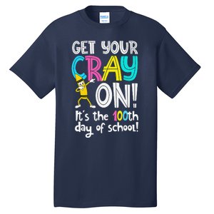 100th Day Of School Get Your Cray On Funny Teacher Tall T-Shirt