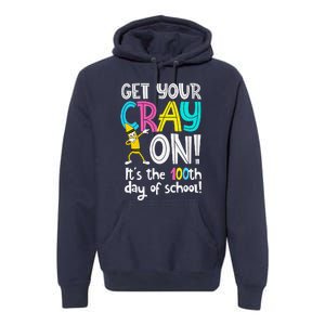 100th Day Of School Get Your Cray On Funny Teacher Premium Hoodie