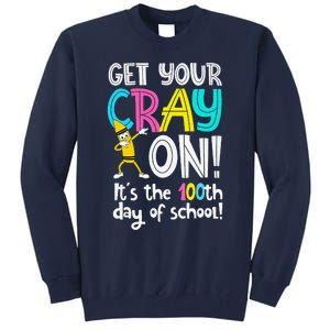 100th Day Of School Get Your Cray On Funny Teacher Tall Sweatshirt