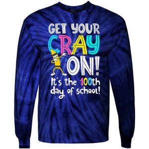 100th Day Of School Get Your Cray On Funny Teacher Tie-Dye Long Sleeve Shirt