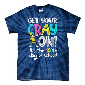 100th Day Of School Get Your Cray On Funny Teacher Tie-Dye T-Shirt