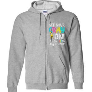 100th Day Of School Get Your Cray On Funny Teacher Full Zip Hoodie