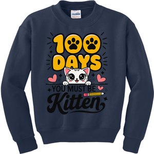 100 Days Of School You Must Be Kitten Cat 100 Days Of School Kids Sweatshirt