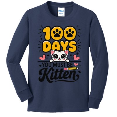 100 Days Of School You Must Be Kitten Cat 100 Days Of School Kids Long Sleeve Shirt