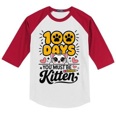 100 Days Of School You Must Be Kitten Cat 100 Days Of School Kids Colorblock Raglan Jersey