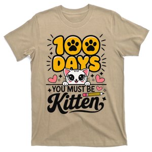 100 Days Of School You Must Be Kitten Cat 100 Days Of School T-Shirt