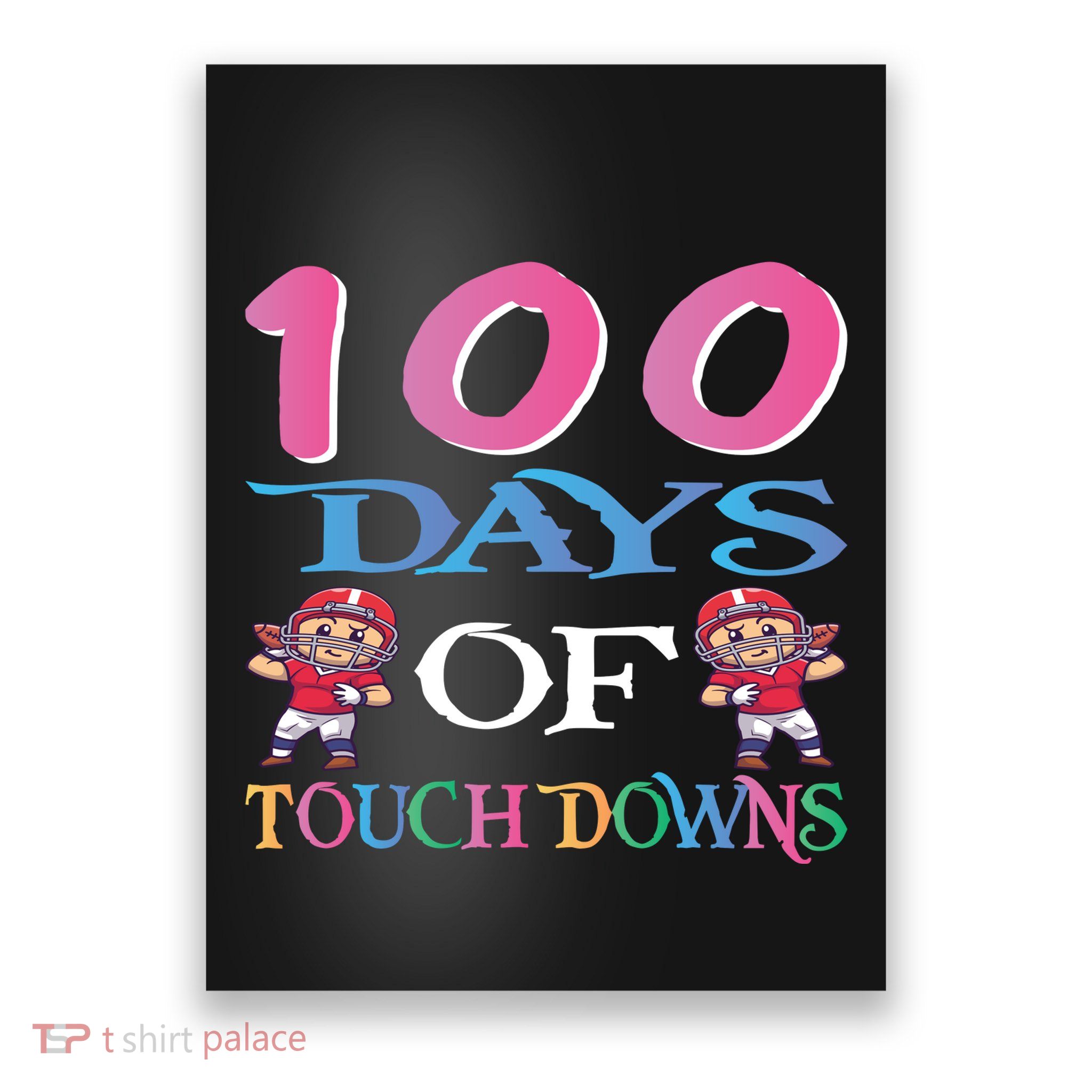 100 Days Of Touch Downs Funny Back To School Poster