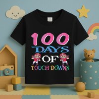 100 Days Of Touch Downs Funny Back To School Toddler T-Shirt