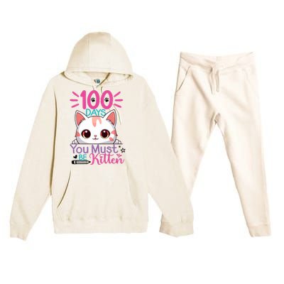 100 Days Of School You Must Be Kitten Cat 100 Days Of School Premium Hooded Sweatsuit Set