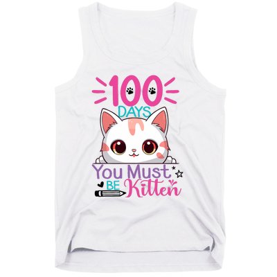 100 Days Of School You Must Be Kitten Cat 100 Days Of School Tank Top