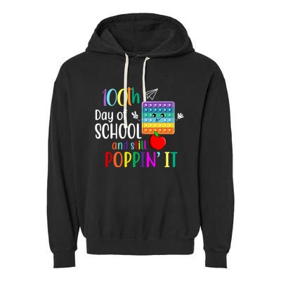 100th Day Of School And Still Poppin' It Garment-Dyed Fleece Hoodie