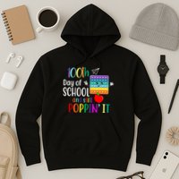 100th Day Of School And Still Poppin' It Hoodie