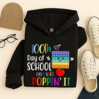 100th Day Of School And Still Poppin' It Hoodie