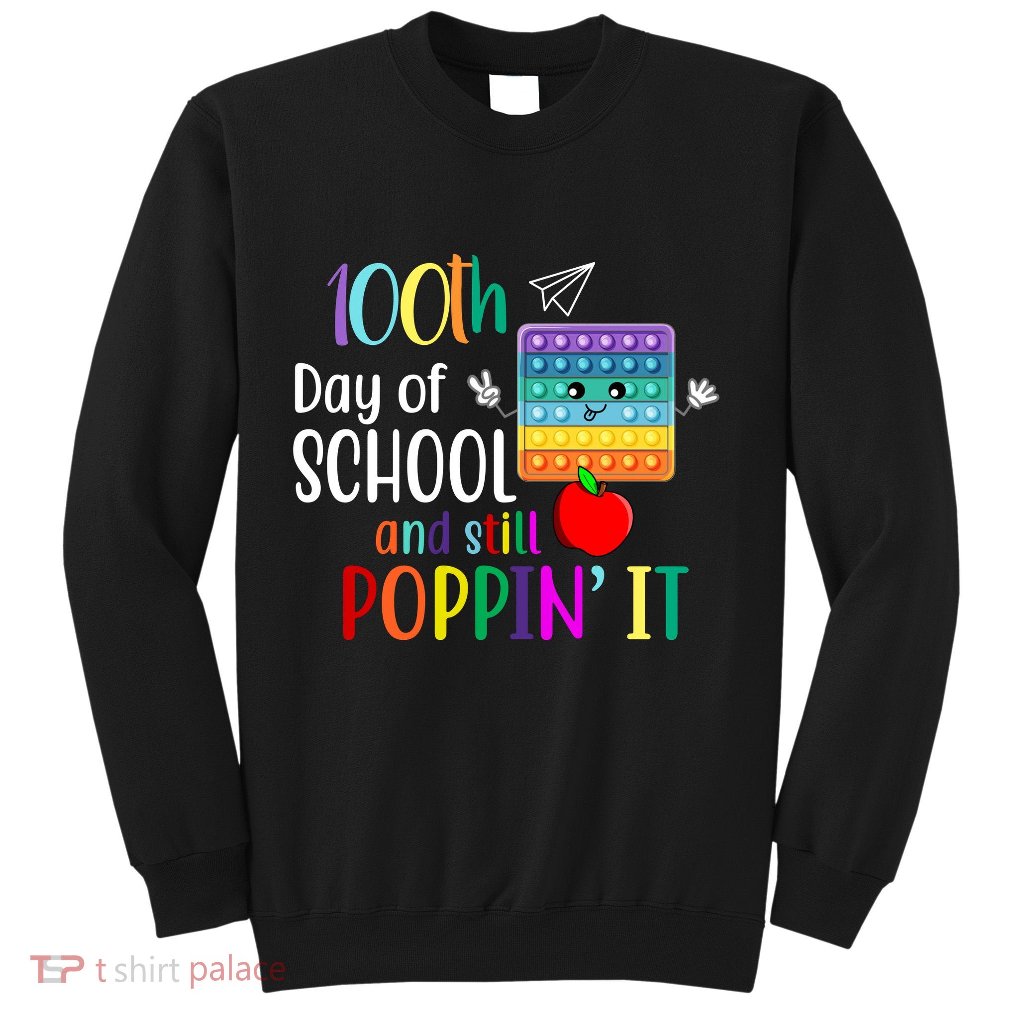 100th Day Of School And Still Poppin' It Sweatshirt
