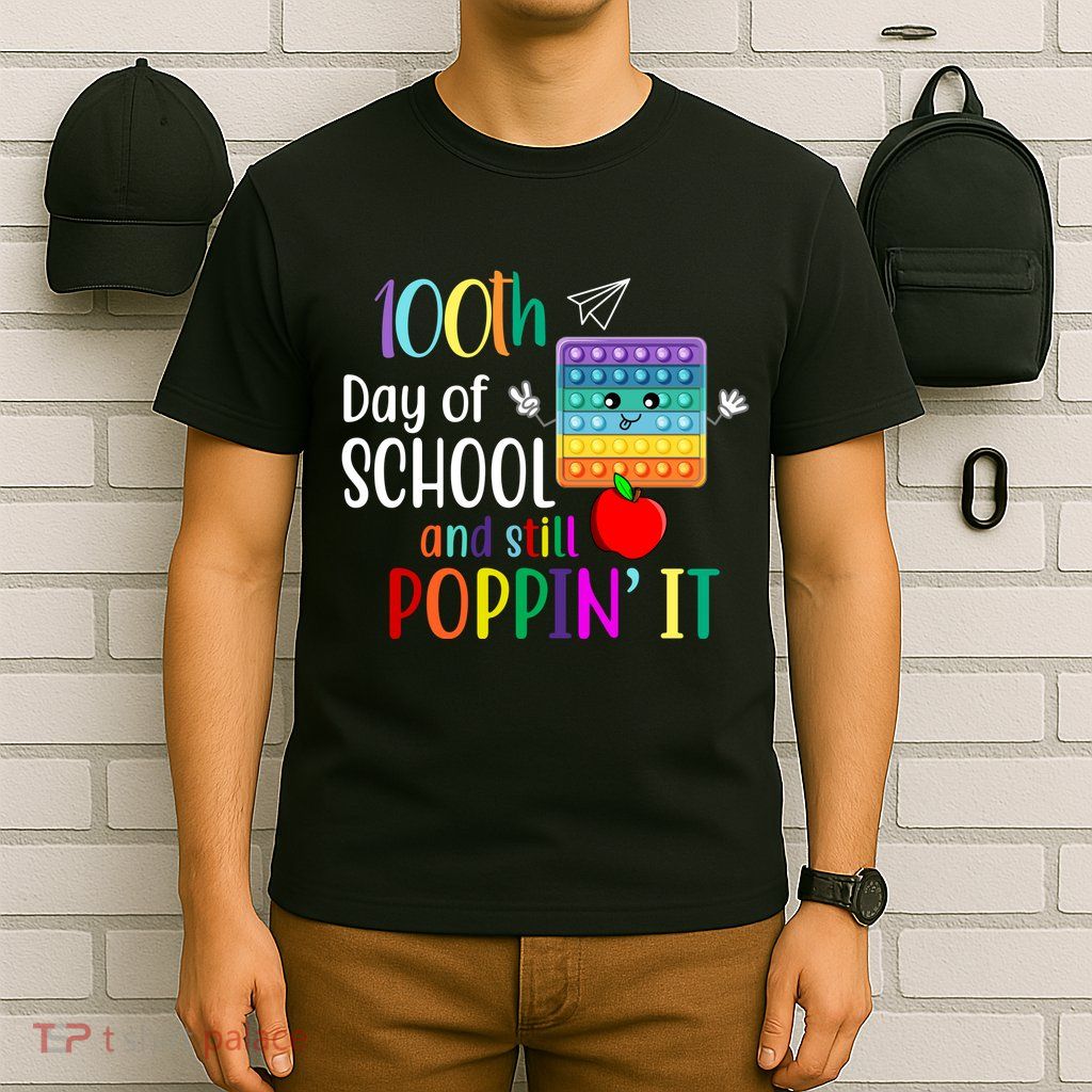 100th Day Of School And Still Poppin' It T-Shirt