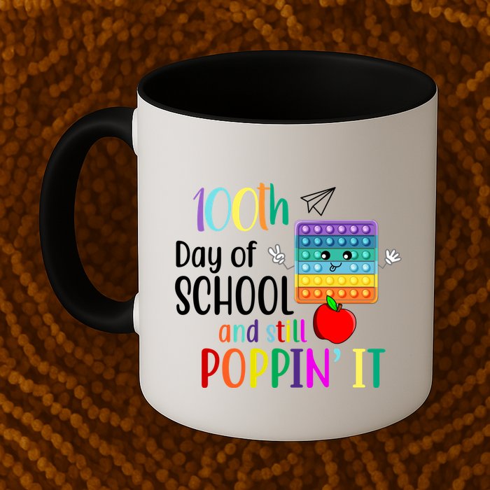 100th Day Of School And Still Poppin' It Mug