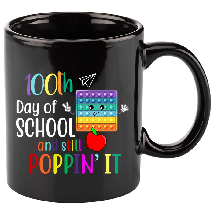 100th Day Of School And Still Poppin' It 11oz C Handle Ceramic Mug