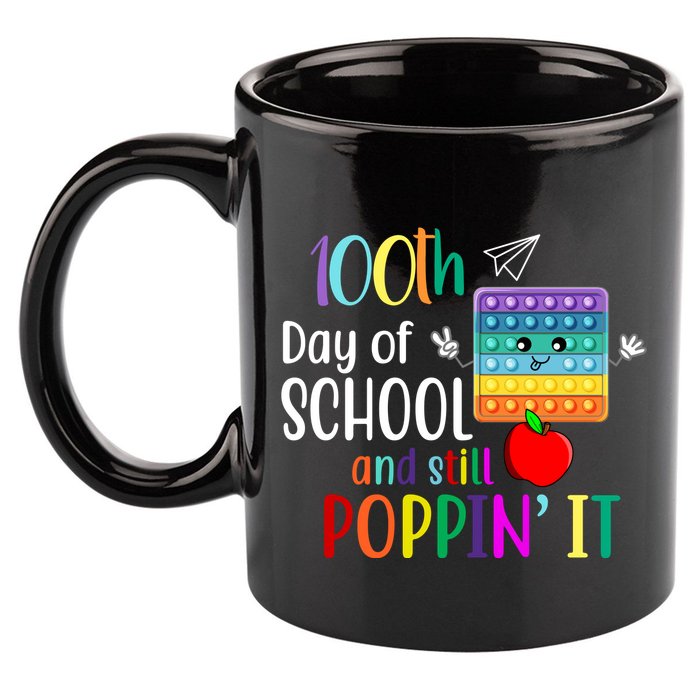 100th Day Of School And Still Poppin' It 11oz C Handle Ceramic Mug