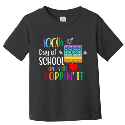100th Day Of School And Still Poppin' It Toddler T-Shirt
