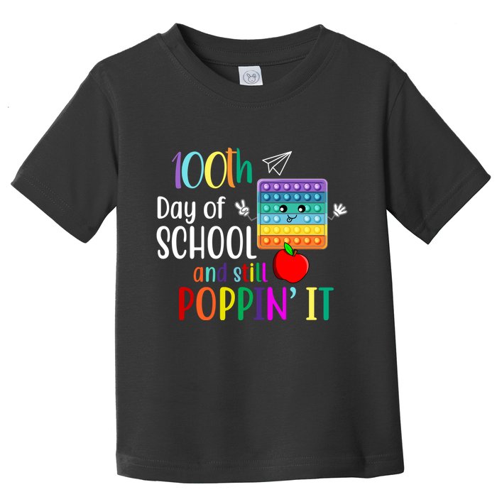 100th Day Of School And Still Poppin' It Toddler T-Shirt