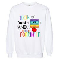 100th Day Of School And Still Poppin' It Garment-Dyed Sweatshirt