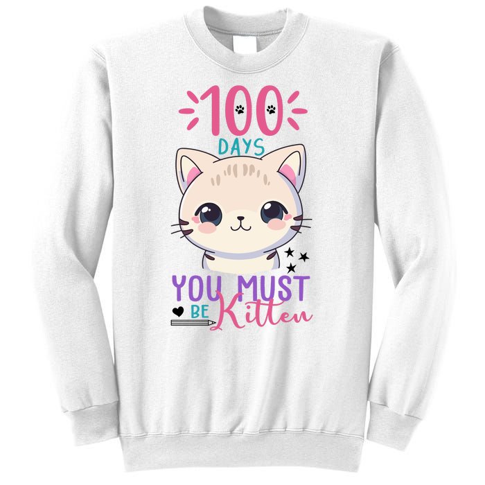 100 Days Of School You Must Be Kitten Cute Sweatshirt