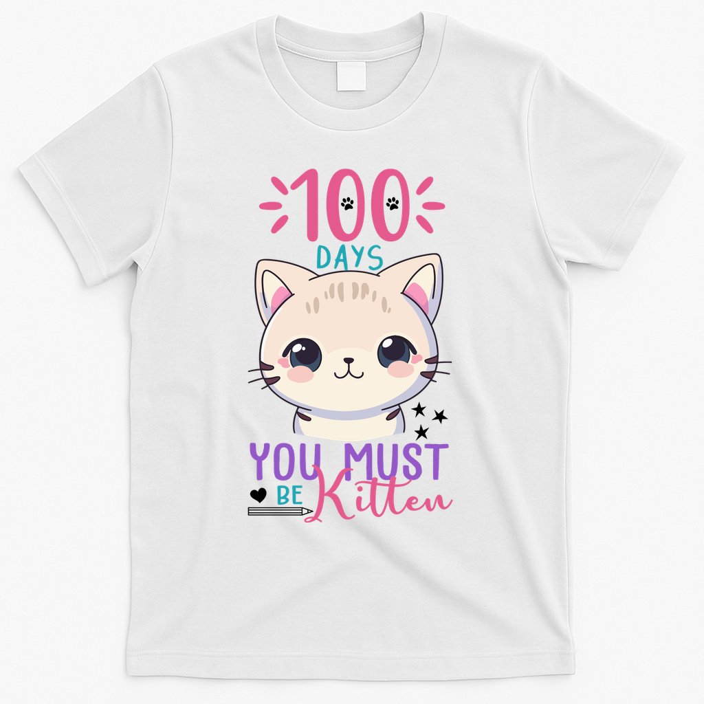 100 Days Of School You Must Be Kitten Cute T-Shirt